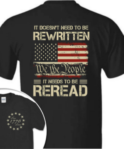Alternative view of It Doesn't To Be Rewritten It Needs To Be Reread American History 1776 Vintage Back & Front Shirt