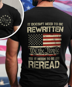 It Doesn't To Be Rewritten It Needs To Be Reread American History 1776 Vintage Back & Front Shirt