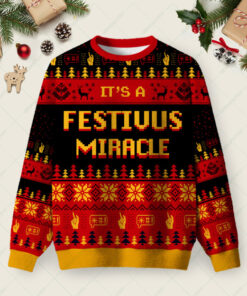 It's A Festivus Miracle Ugly Christmas Sweater Sweatshirt
