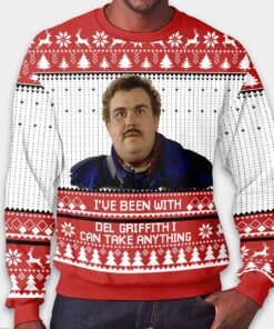 Alternative view of I've Been With Del Griffith I Can Take Anything Christmas Ugly Sweater