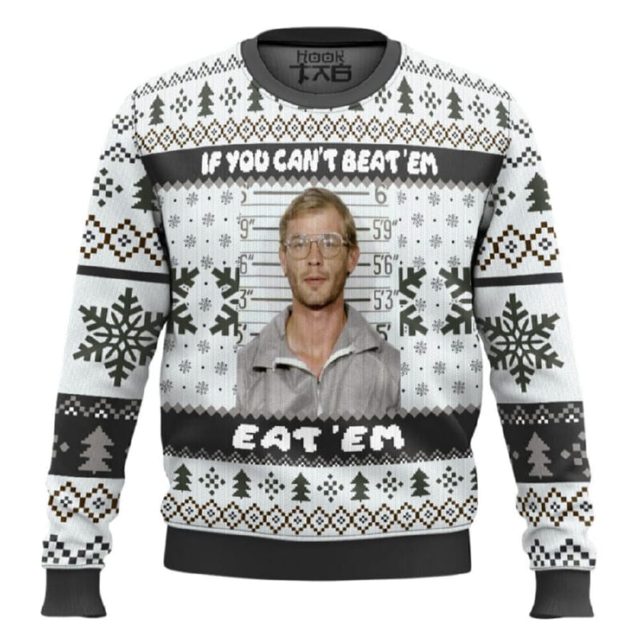 Jeffrey Dahmer Funny Serial Killer If You Canâ€™t Beat Em Eat Em Ugly Christmas Sweater