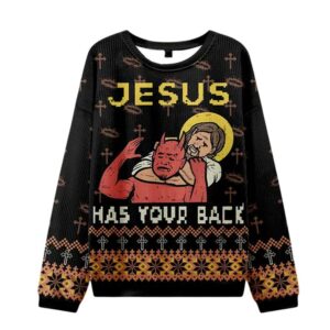 Jesus Has Your Back Ugly Sweatshirt