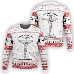 Jesus Loves You But I Don't Go Fuck Yourself Ugly Christmas Sweater