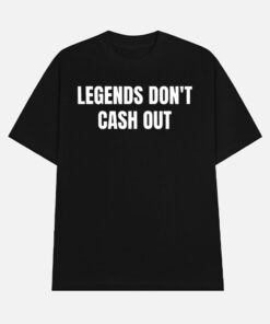 John Hyslop Legends Don't Cash Out Shirt