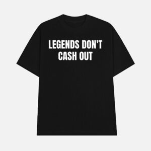 John Hyslop Legends Don't Cash Out Shirt