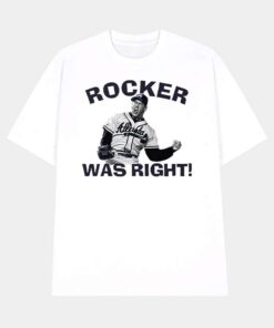 John Rocker Was Right Shirt