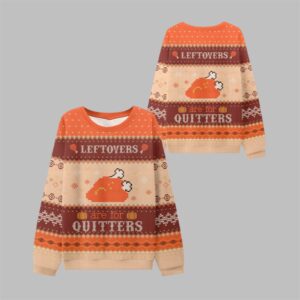 Leftovers Are For Quitters Thanksgiving Ugly Sweater - Grishko.com