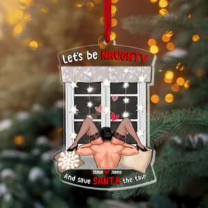 Let's Be Naughty And Save Santa The Trip, Personalized Ornament 03hupo250723hh