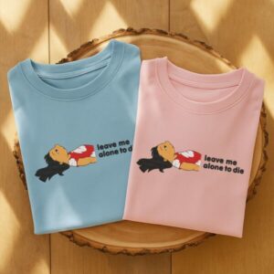 Leave Me Alone To Die Embroidered T-Shirt/Hoodie/Sweatshirt