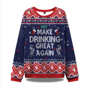 Make Drinking Great Again Ugly Christmas Sweater