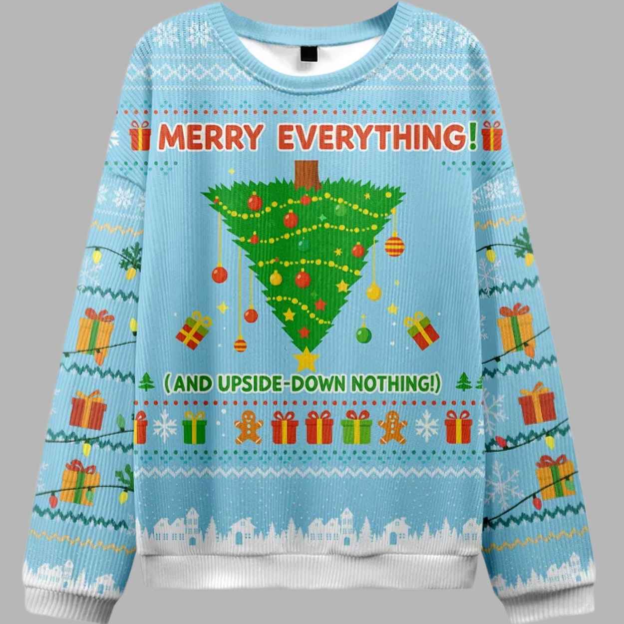 Merry Everything And Upside Down Nothing Ugly Christmas Sweater - gullprint.com