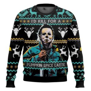 Michael Myers I'd Kill For A Pumpkin Spice Latte Ugly Christmas Sweater