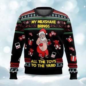 My Milkshake Bring All The Toys To The Yard Ugly Christmas Sweater