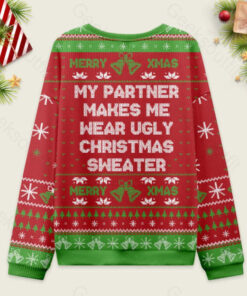 Alternative view of My Partner Makes Me Wear Ugly Christmas Sweater Sweatshirt