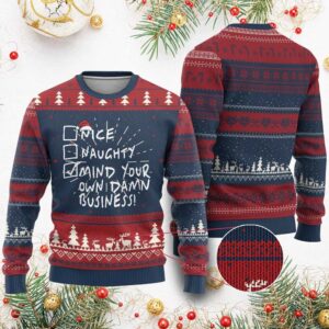 Nice Naughty Mind Your Own Damn Business Ugly Christmas Sweater - Grishko.com