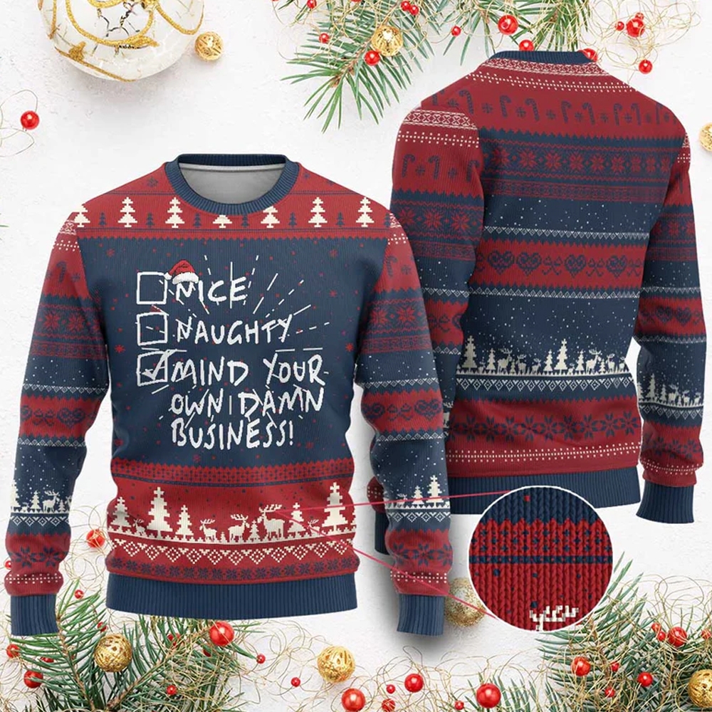 Nice Naughty Mind Your Own Damn Business Ugly Christmas Sweater - Grishko.com