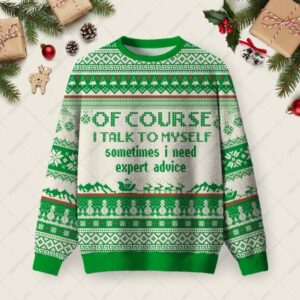 Of Course I Talk to Myself Ugly Christmas Fuzzy Fleece Sweatshirt