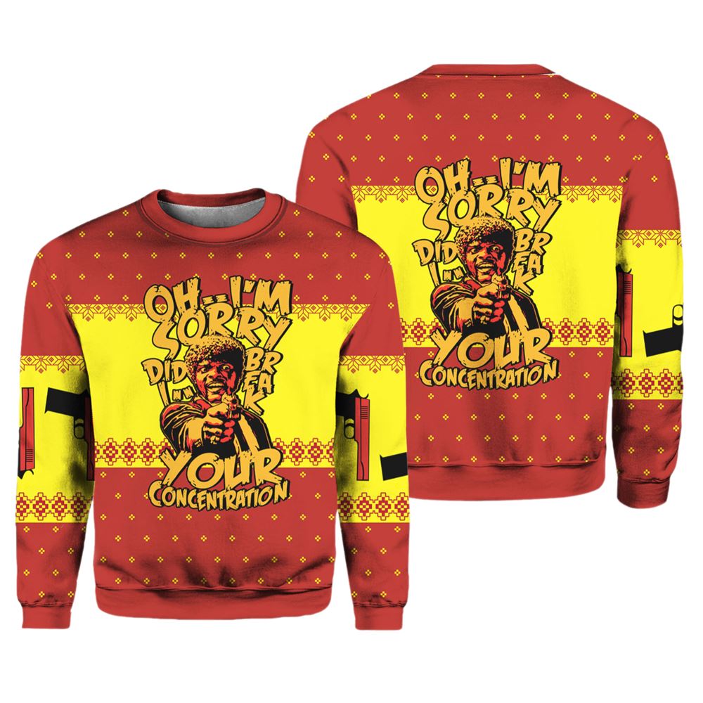 Oh I'm Sorry Did I Break Your Concentration Pulp Fiction Ugly Christmas Sweater - Grishko.com