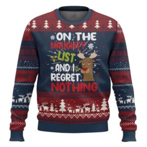 On The List Of Naughty And I Regret Nothing Reindeer Ugly Christmas Sweater
