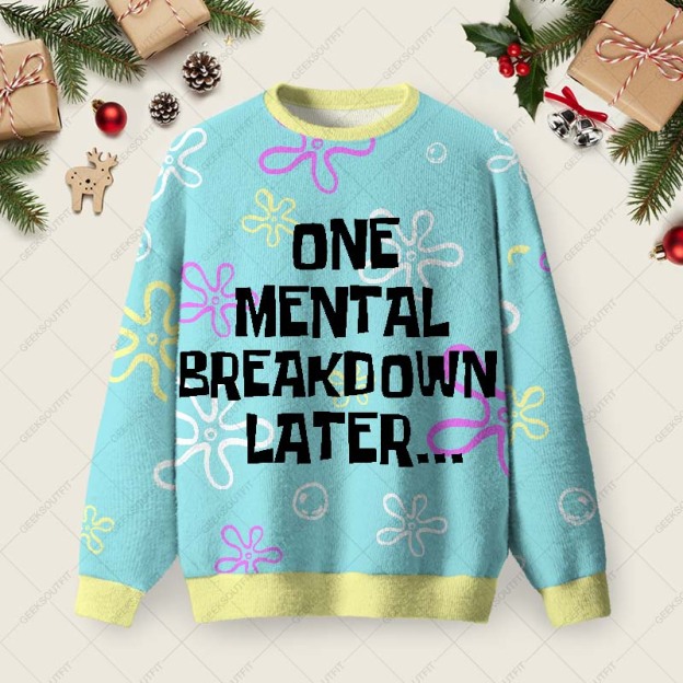 One Mental Breakdown Later Christmas Fuzzy Fleece Sweatshirt
