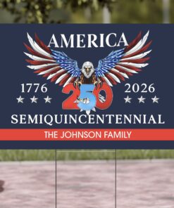 Personalized 250 Years Semiquincentennial Yard Sign | Happy 250th Birthday USA | America 250th Anniversary | Patriotic 4th Of July | Independence Day Yard Sign
