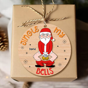 Personalized Gifts For Men Christmas Ornament Jingle My Bells 02ACDT191124
