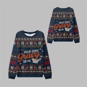 Pour Some Gravy On Me Thanksgiving Ugly Sweater - Grishko.com