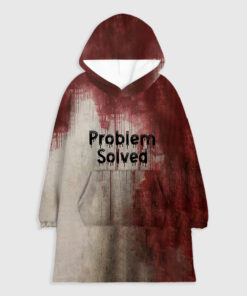 Problem Solved Bloody Horror Halloween Flannel Blanket Hoodie