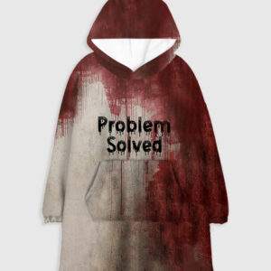 Problem Solved Bloody Horror Halloween Flannel Blanket Hoodie