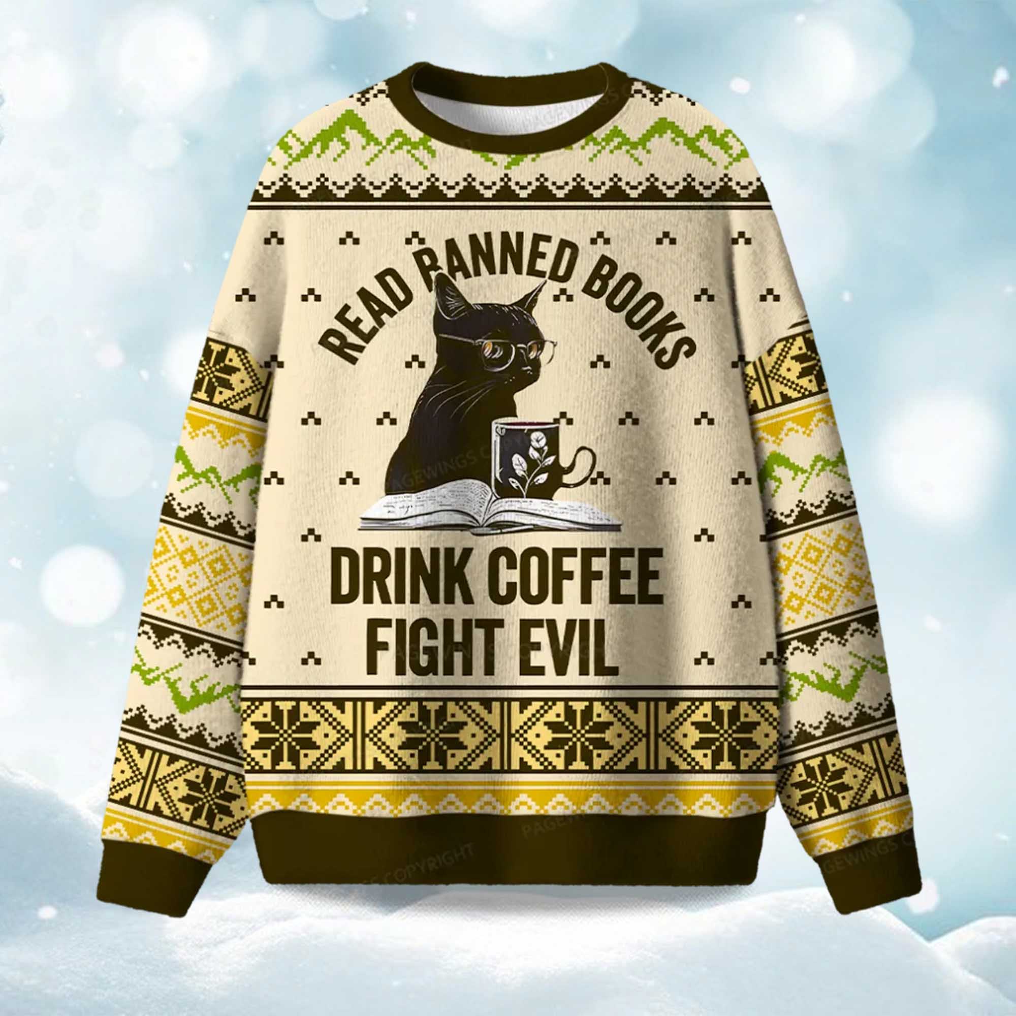 Read Banned Books Drink Coffee Fight Evil Christmas Ugly Sweater