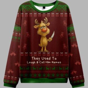 Reindeer They Used To Laugh And Call Him Names Ugly Christmas Sweater - gullprint.com