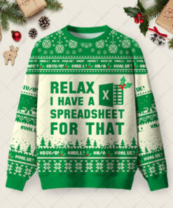 Relax I Have A Spreadsheet For That Day Ugly Christmas Fuzzy Fleece Sweatshirt