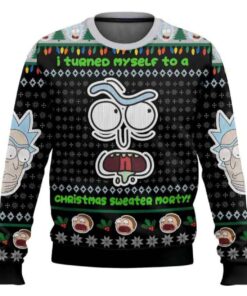 Rick And Morty I Turned Myself Into A Sweater Rick Ugly Christmas Sweater