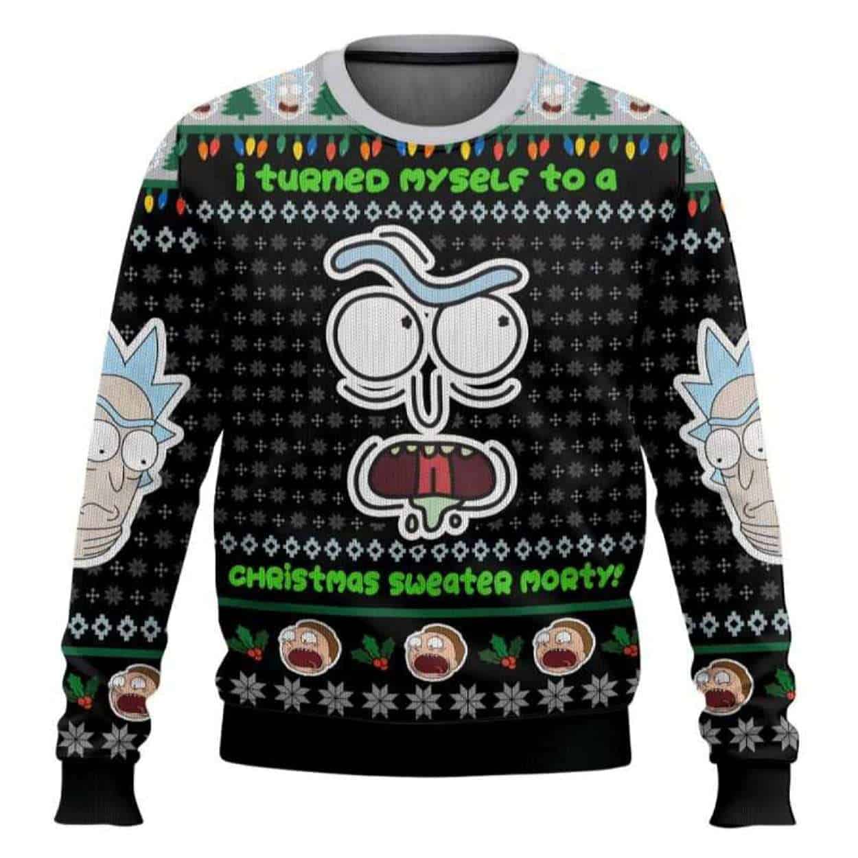 Rick And Morty I Turned Myself Into A Sweater Rick Ugly Christmas Sweater
