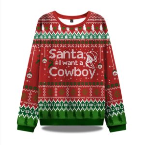 Santa I Want A Cowboy Ugly Christmas Sweater