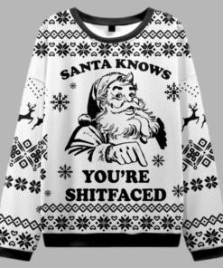 Santa Knows You're Shitfaced Ugly Christmas Sweater