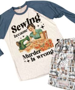 Sewing Lover Raglan Lounge Pajamas Retro Style Sewing Because Mur-der Is Wrong