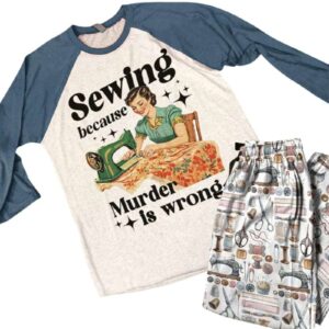 Sewing Lover Raglan Lounge Pajamas Retro Style Sewing Because Mur-der Is Wrong