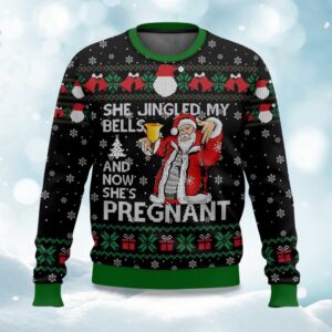 She Jingled My Bells And Now Sheâ€™s Pregnant Ugly Christmas Sweater