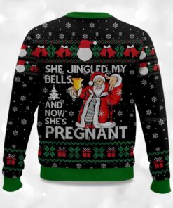 Alternative view of She Jingled My Bells And Now Sheâ€™s Pregnant Ugly Christmas Sweater