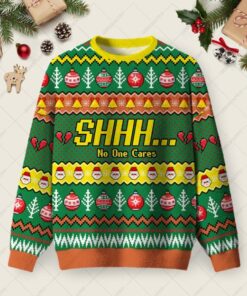 Shhh...No One Cares Ugly Christmas Fuzzy Fleece Sweatshirt