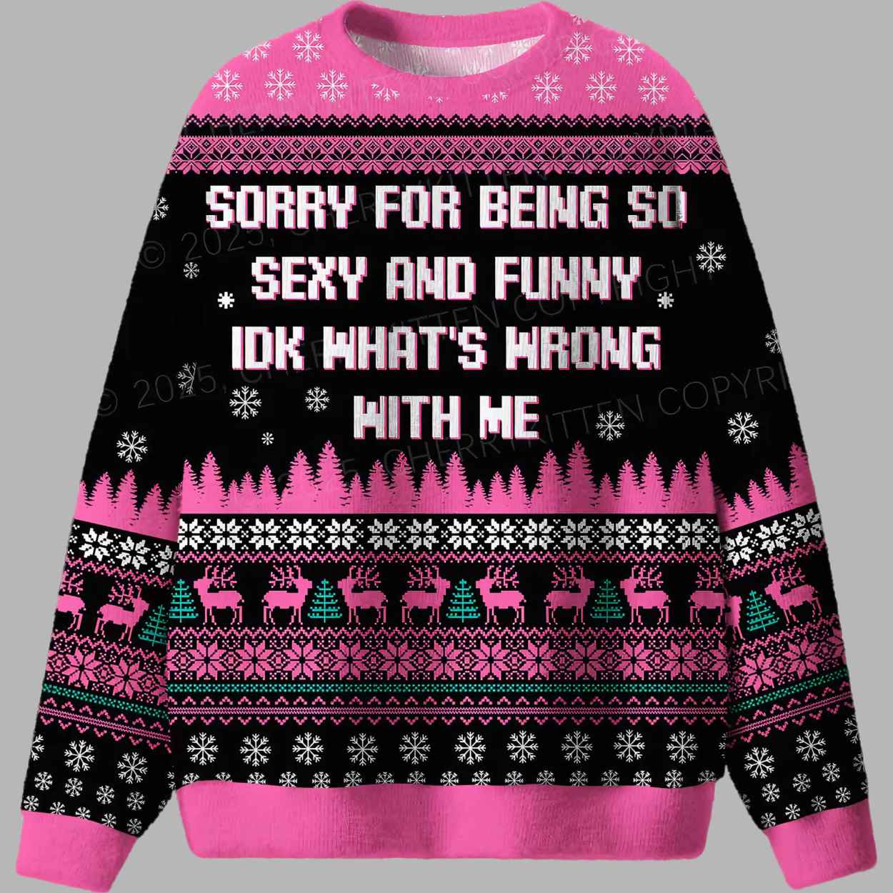 Sorry For Being So Sexy And Funny IDK What's Wrong With Me Ugly Christmas Sweater - gullprint.com