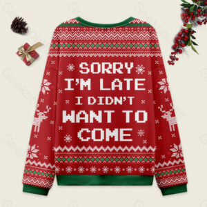Alternative view of Sorry I'm Late. I didn't Want to Come Red Ugly Christmas Fuzzy Fleece Sweatshirt