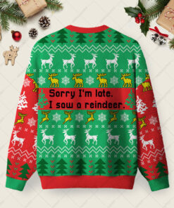 Alternative view of Sorry I'm Late I Saw A Reindeer Ugly Christmas Fuzzy Fleece Sweatshirt