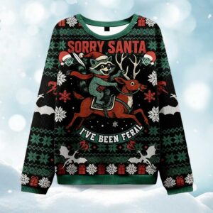 Sorry Santa I've Been Feral Christmas Ugly Sweater