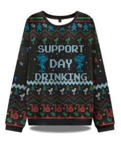 Support Day Drinking Ugly Christmas Sweater