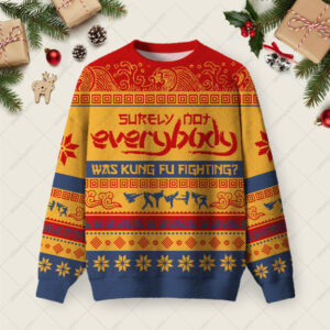 Surely Not Everybody Was Kung Fu Fighting Ugly Christmas Fuzzy Fleece Sweatshirt