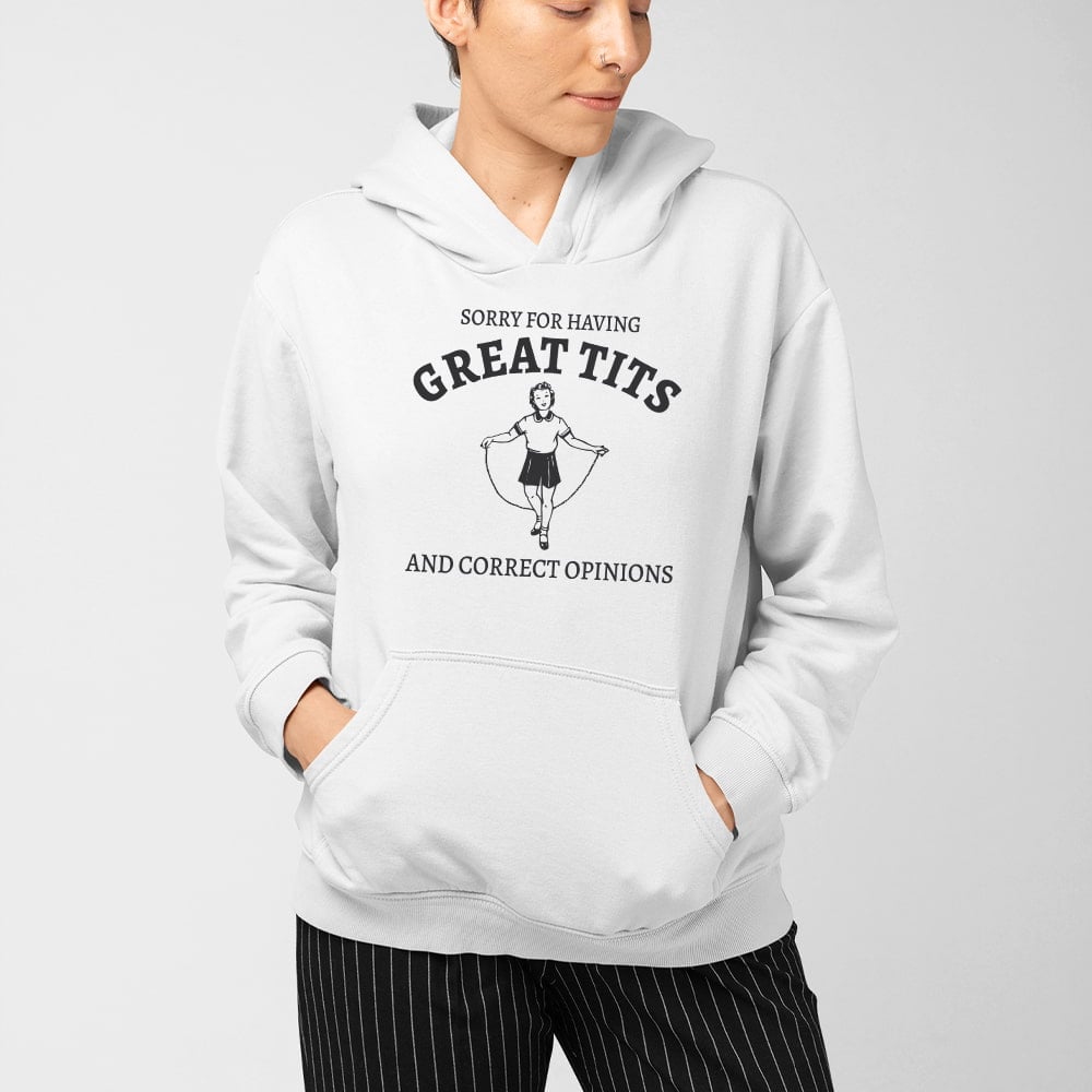 Sydney Sweeney Sorry For Having Great Tits And Correct Opinions Sweatshirt - Image 4