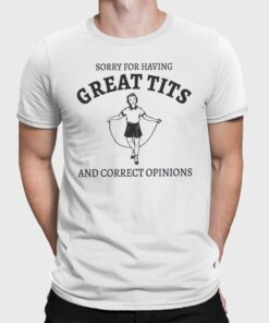 Alternative view of Sydney Sweeney Sorry For Having Great Tits And Correct Opinions Sweatshirt