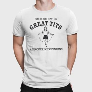 Alternative view of Sydney Sweeney Sorry For Having Great Tits And Correct Opinions Sweatshirt